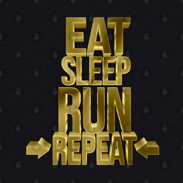 Eat Sleep Run Repeat - Golden Winner Typography by DankFutura